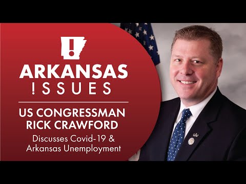 US Congressman Rick Crawford Discusses Covid-19 and AR Unemployment