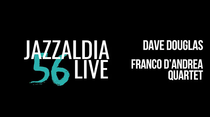 LIVE 56 JAZZALDIA: DAVE DOUGLAS / FRANCO D'ANDREA ...