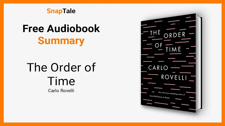 The Order of Time by Carlo Rovelli: 6 Minute Summary
