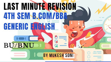 4 BCOM/BBA GENERIC ENGLISH: LAST MINUTE REVISION