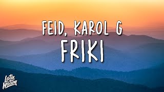 Feid, Karol G - FRIKI (Lyrics/Letra)