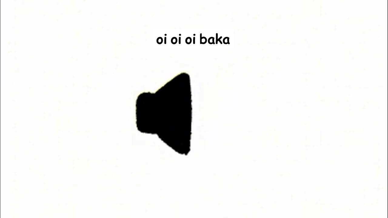 Oi Oi Oi Baka Sound Effect YouTube oi-oi-oi-baka-sound-effect-youtube