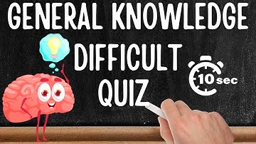 General Knowledge Quiz - HARD, 30 questions , only 10 seconds to answer each. Difficult fast GK quiz