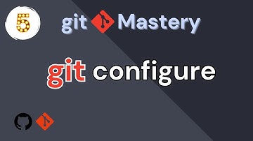Git Mastery Series | git config - How to configure git