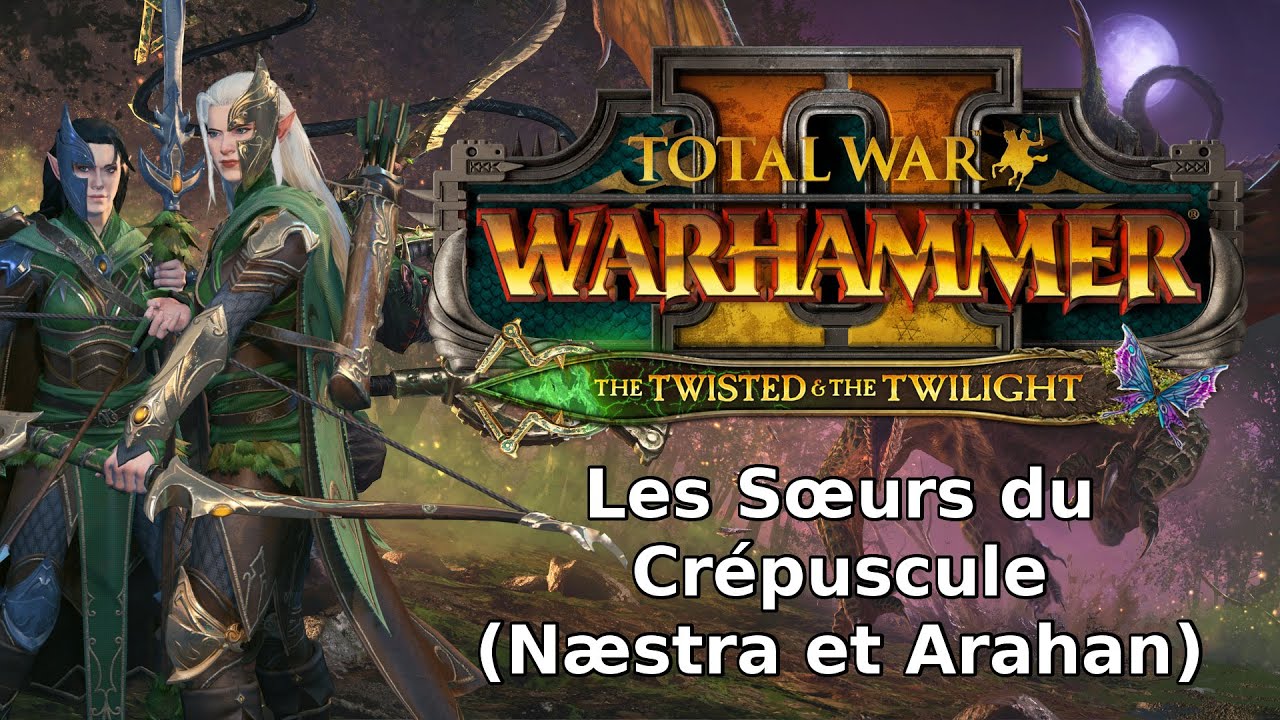 Total War: Warhammer II - The Twisted & The Twilight : Les Sœurs du ...