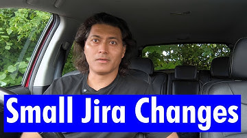 Jira Best Practices - No change is small