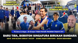 🔴GILA,BANDARA SINGAPURA FULL BIRU‼️Haye Sampai Takjup, Barba Resmi Diboyong, Bojan Siapkan Taktik🔥