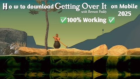 How to download Getting Over It on Mobile 2025 || 100% Working || Full Guide || Friendly Gamers  