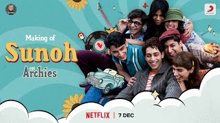 Making Of Sunoh | The Archies | Zoya Akhtar | Agastya, Dot., Khushi, Mihir, Suhana, Vedang, Yuvraj