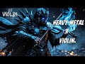 Heavy Metal x Violin – A Fusion of Raw Power and Orchestral Majesty! 🔥🎵🎻