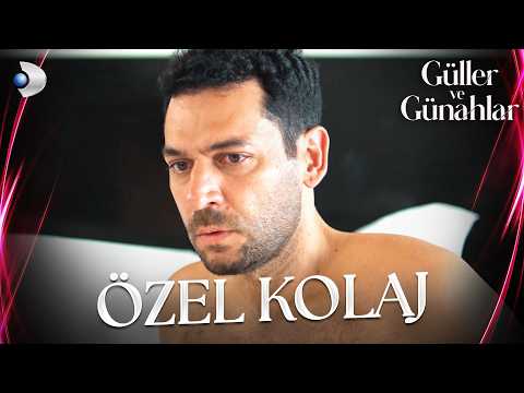Zeynep'i kaybettiği gün! - Güller ve Günahlar Özel Kolaj