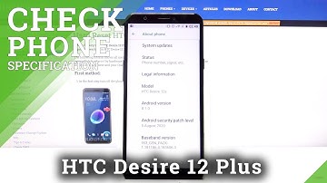 How to Open Phone Specifications in HTC Desire 12 Plus – Read IMEI & Serial Number