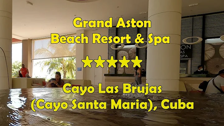 Grand Aston, Cayo Las Brujas (Cayo Santa Maria), C...