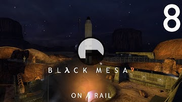Black Mesa (Black Mesa: Source) Playthrough - On A Rail (Part 8)