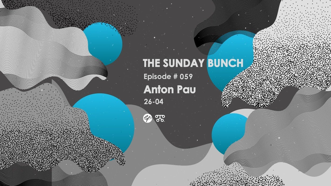 The Sunday Bunch with Anton Pau 