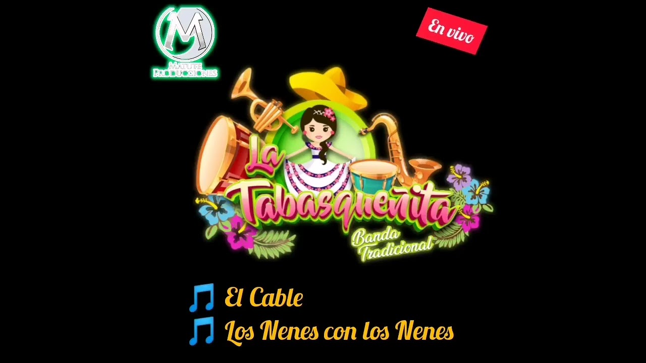 El Cable, Los Nenes con los Nenes - Banda Tradicional la Tabasqueñita (grabación en vivo).