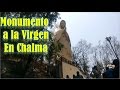 El Monumento mas grande a la VIRGEN de Guadalupe en America 🙏 🌎