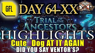 Path of Exile 3.22: TRIAL OF THE ANCESTORS DAY #64-XX Cute_Dog AT IT AGAIN, BEST VENTOR'S? and more
