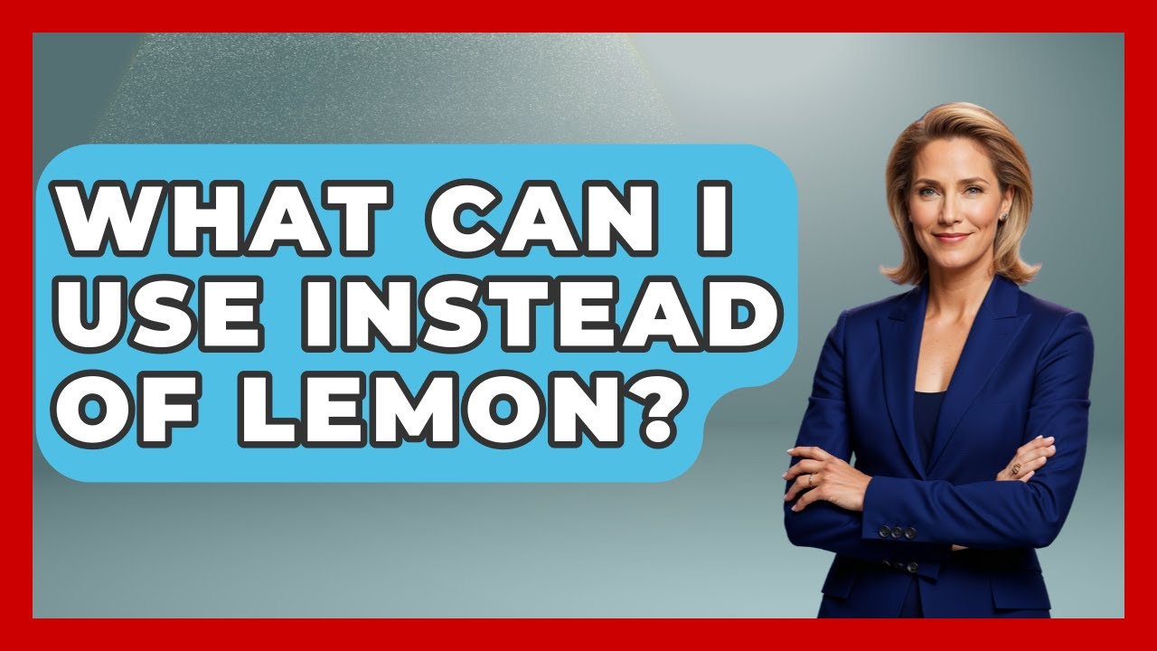 What Can I Use Instead Of Lemon? - The Recovery Kitchen