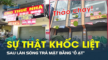 Sự thật KHỐC LIỆT sau làn sóng TRẢ MẶT BẰNG “ồ ạt” | CafeLand