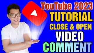 YouTube 2023 open and close comment tutorial