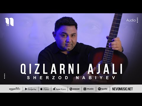 Sherzod Nabiyev — Qizlarni ajali (audio 2022)