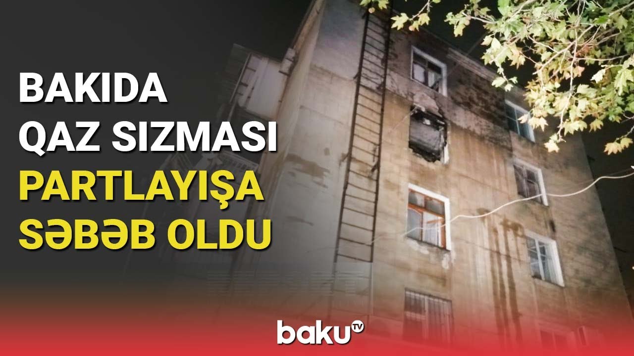 Bakıda qaz sızması partlayışa səbəb oldu - BAKU TV - YouTube