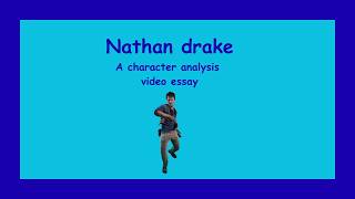 Nathan drake character analysis video essay