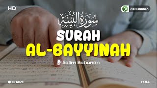 SALIM BAHANAN - SURAH AL-BAYYINAH (JUZ 30) DIULANG 7 KALI HINGGA HAFAL