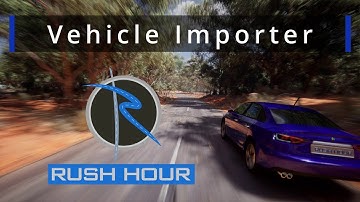 Vehicle Importer Workflow Overview - Advanced Features - Rush Hour