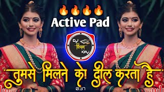 Tumse Milne Ko Dil Karta Hai Dj Song | Hindi Dj song | Active pad X Sambal mix Dj Song | Dj Shivam