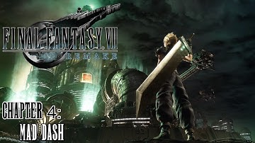Final Fantasy VII Remake ★ Chapter 4: Mad Dash [Walkthrough]