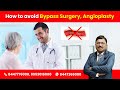 How to avoid bypass surgery,  Angioplasty