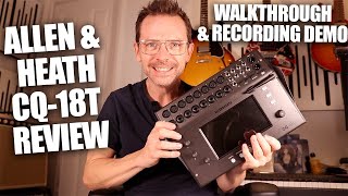 Allen and Heath CQ18T review and demo  walkthrough of the features and examples of live recordings
