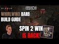 SPIN 2 WIN is back! Season 3 Whirlwind Barb Build Guide - Diablo 4