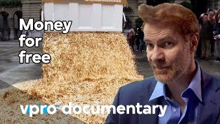 Money for free - The basic income - VPRO documentary - 2014