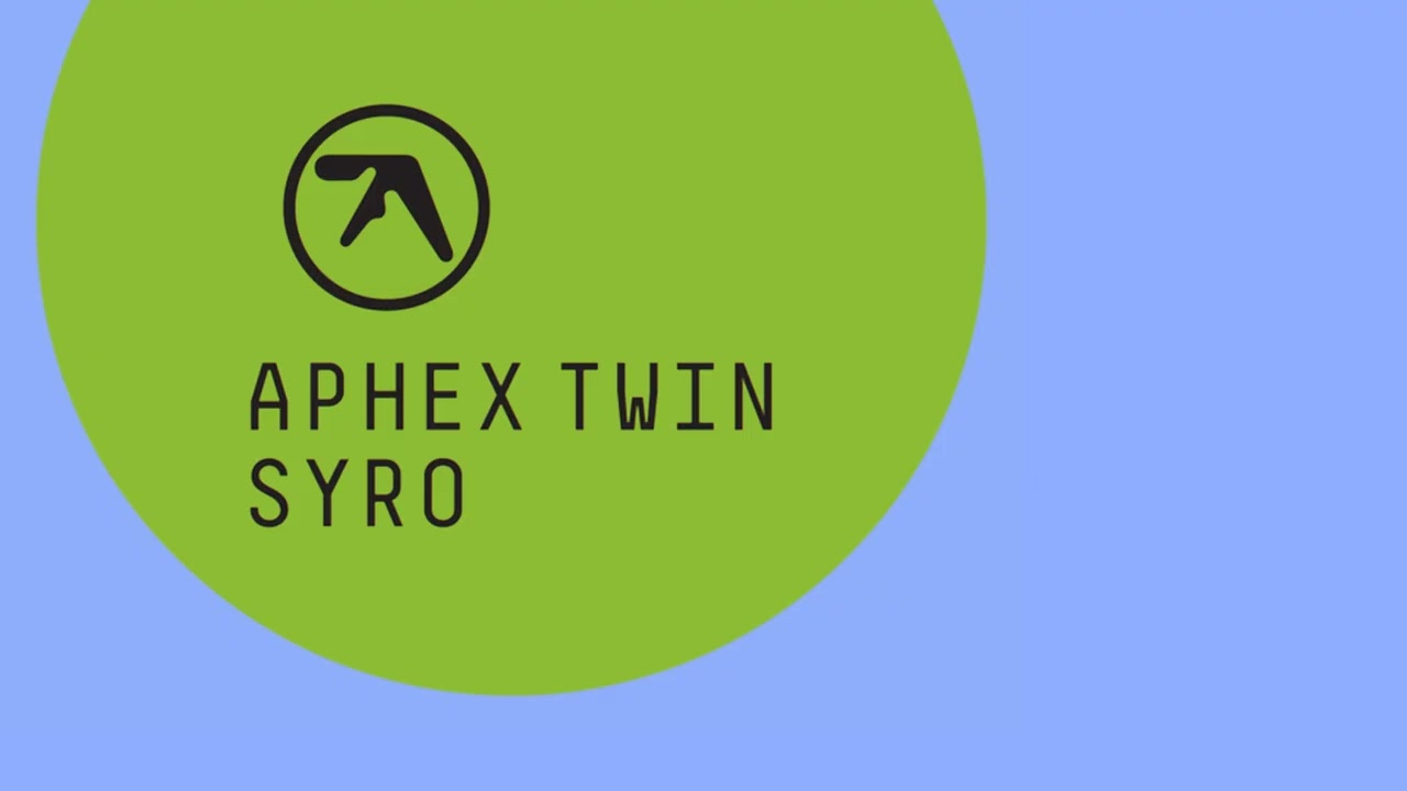 Aphex Twin ~ Syro - YouTube