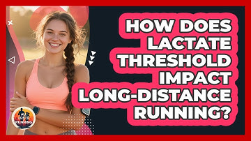 How Does Lactate Threshold Impact Long-distance Running? - All Sorts Of Running