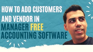 How to Add Customers and vendor in Manager Free Accounting Software | Attiq Rehman Channel