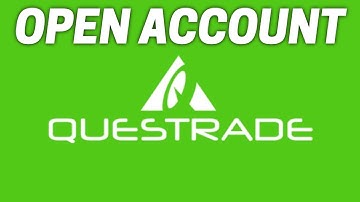 HOW TO OPEN AN ACCOUNT WITH QUESTRADE