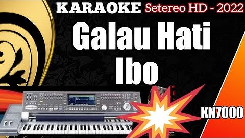 Karaoke Minang Populer || Galau Hati Ibo (setereo KN7000 - Hen Asano Agam)