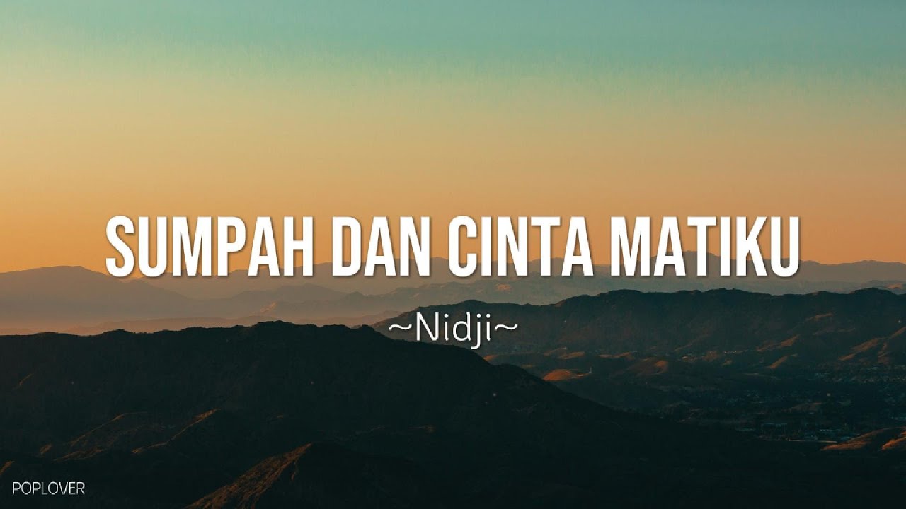 Nidji - Sumpah Dan Cinta Matiku Lyrics Nidji - Sumpah Dan Cinta Matiku Lyrics