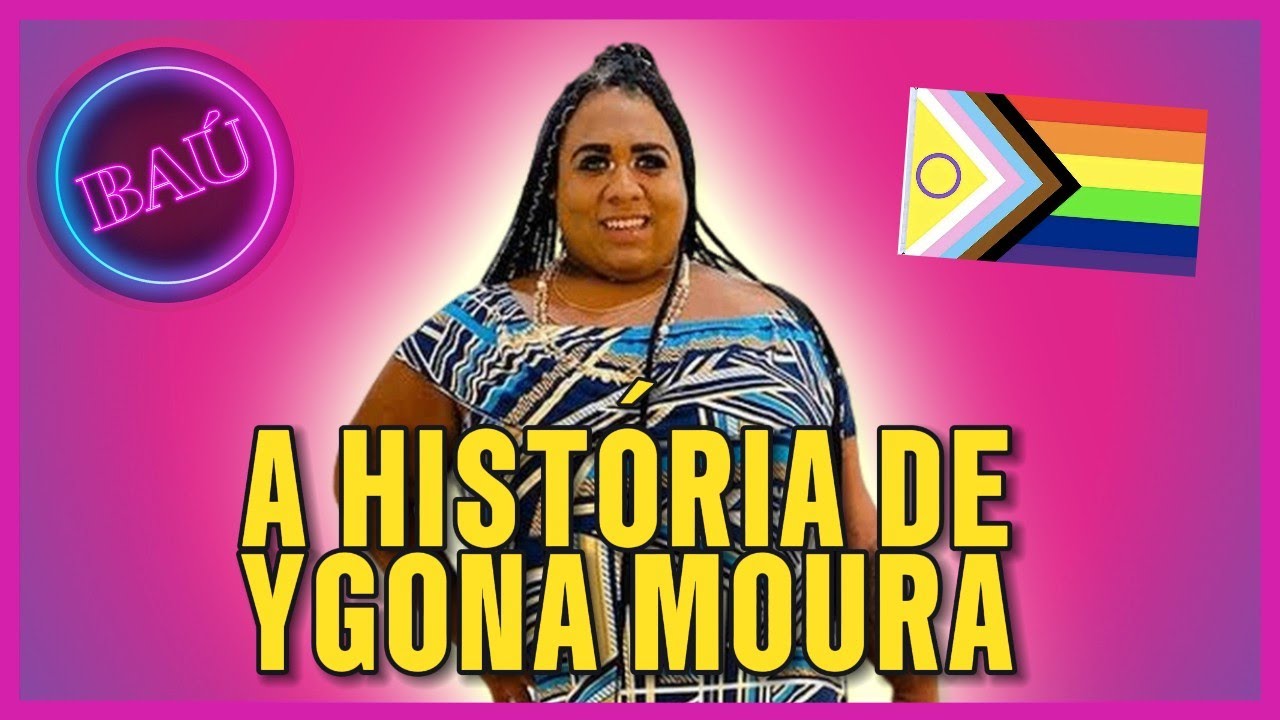 🏳️‍🌈 Biografia Ygona Moura - A VERDADEIRA