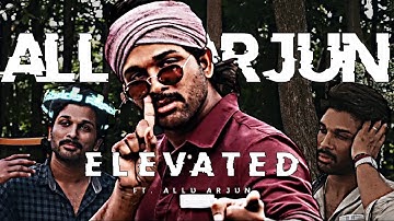 Elevated Ft. Allu Arjun😈 | Efx Whatsapp Status | Allu Arjun edit | HD Whatsapp Status