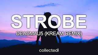 Deadmau5 - Strobe (KREAM Remix)