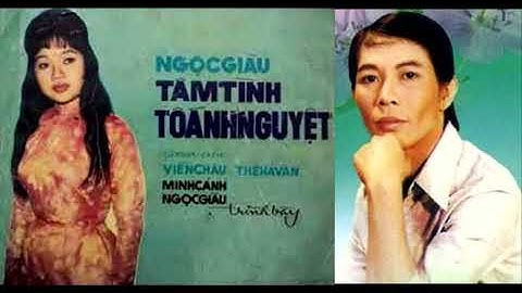 Vọng Cổ - Tâm Tình Tô Ánh Nguyệt - Ns. Ngọc Giàu - Ns. Minh Cảnh