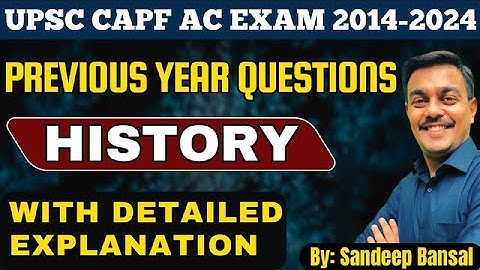 CAPF AC Exam PYQ Marathon Session: History | 2014-2024 | Must Watch |