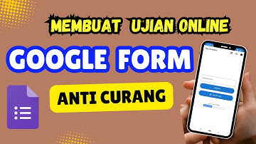 MEMBUAT UJIAN ONLINE ANTI CURANG DENGAN GOOGLE FORM DAN RIYU EXAMBRO