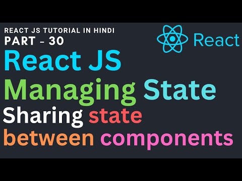 Managing State | Sharing state between components | React JS tutorial for beginners 30