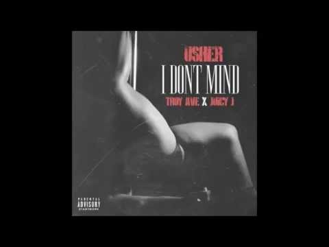 Usher (+) I Dont Mind (feat. Troy Ave & Juicy J) [Remix]